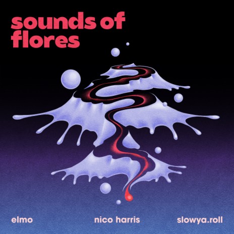 Sounds of Flores ft. Nico Harris & Slowya.roll | Boomplay Music