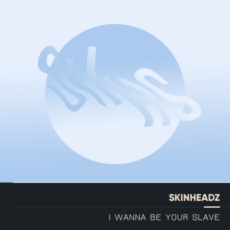 I Wanna Be Your Slave | Boomplay Music