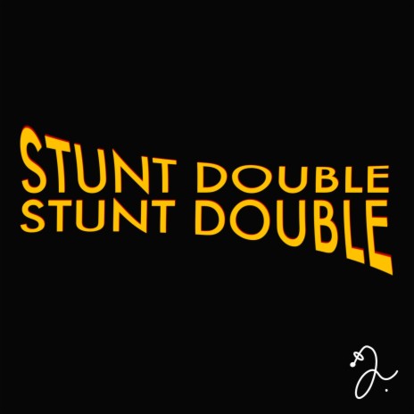 STUNT DOUBLE | Boomplay Music