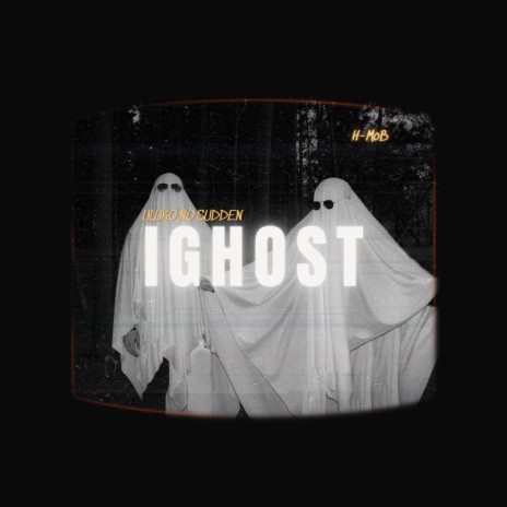 IGHOST | Boomplay Music