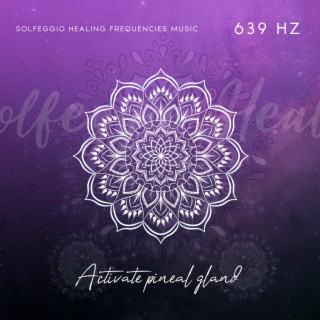 639 Hz Activate Pineal Gland