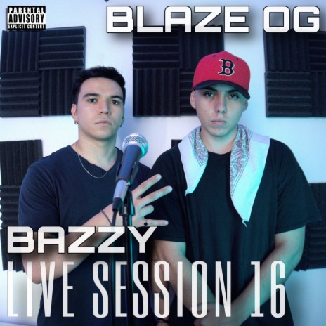 Blaze OG: Bazzy Live Session 16 ft. BLAZE OG | Boomplay Music