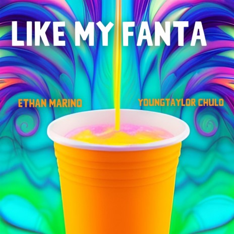 Like My Fanta ft. YoungTaylor Chulo | Boomplay Music