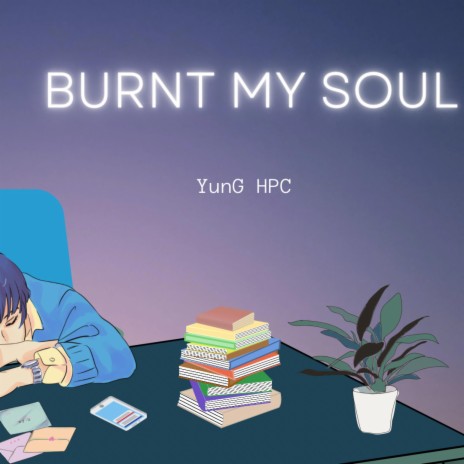Burnt My Soul | Boomplay Music