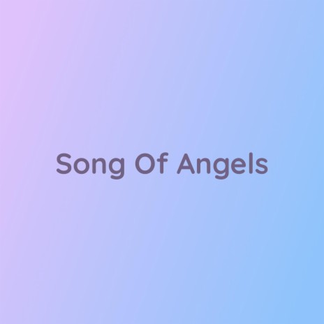 Song Of Angels | Boomplay Music