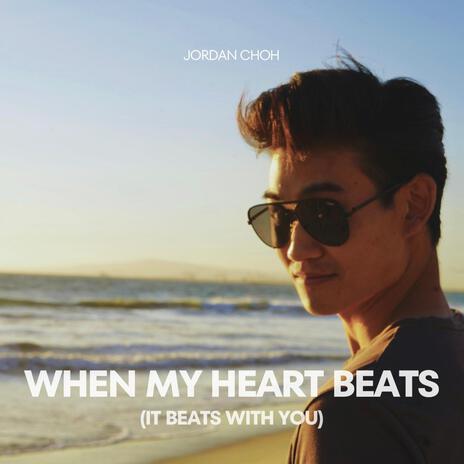 When My Heart Beats (It Beats With You) | Boomplay Music