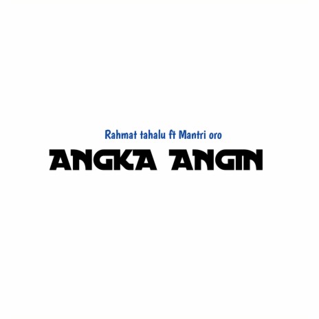 Angka Angin ft. Mantri Oro | Boomplay Music