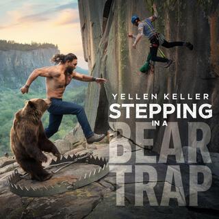 Steppin' in a Bear Trap (Second Version)