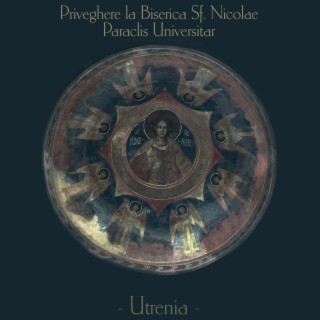 Priveghere la Biserica Sf. Nicolae Paraclis universitar (Utrenia)