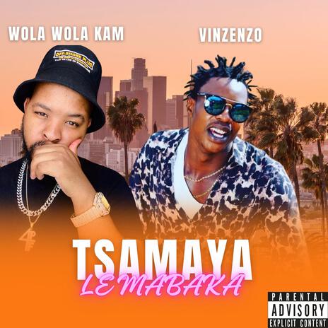 Tsamaya Le Mabaka ft. Vinzenzo | Boomplay Music