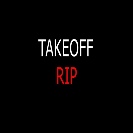 Takeoff Rip | Boomplay Music