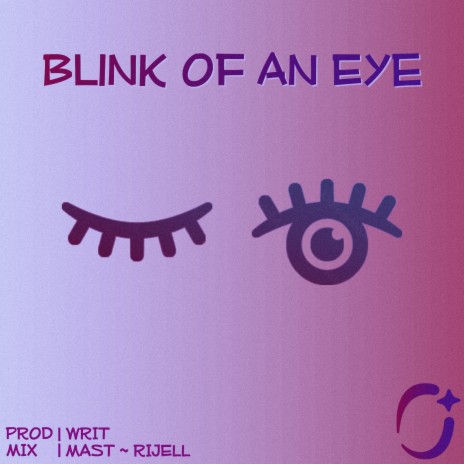 Blink Of An Eye ✧ | Boomplay Music