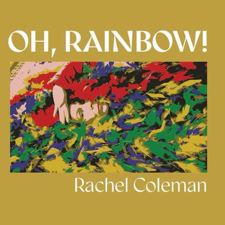 Oh, Rainbow! | Boomplay Music