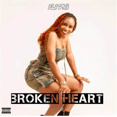 BROKEN HEART ft. King Delly | Boomplay Music