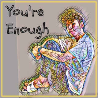 You're Enough