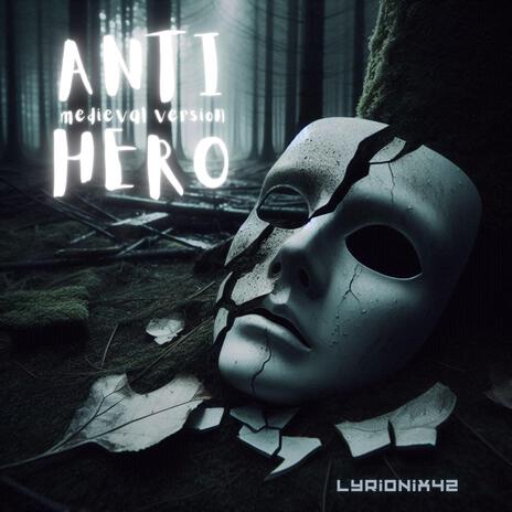 Anti Hero (Medieval Version)