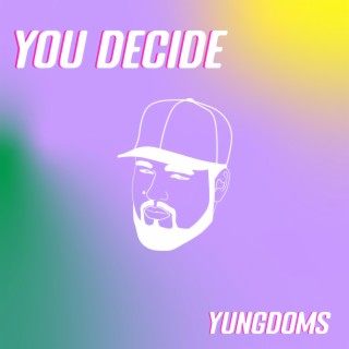 You Decide lyrics | Boomplay Music
