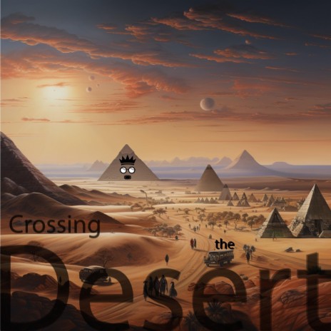 Crossing The Desert | Boomplay Music