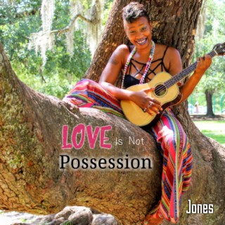 Love Is Not Possession