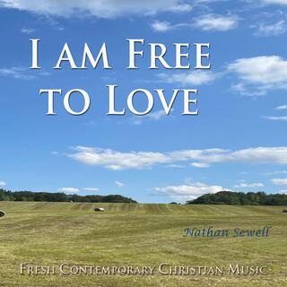 I Am Free to Love