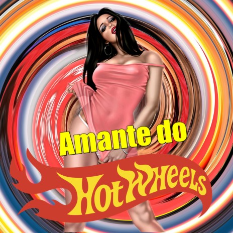 Amante do Hotwheels Pega Pega Vem ft. Funk SÉRIE GOLD & DJ Lucas Oliveira | Boomplay Music