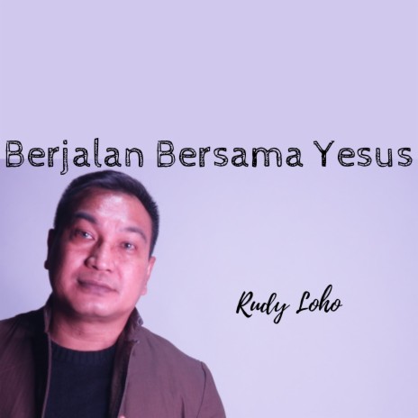 Berjalan Bersama Yesus | Boomplay Music