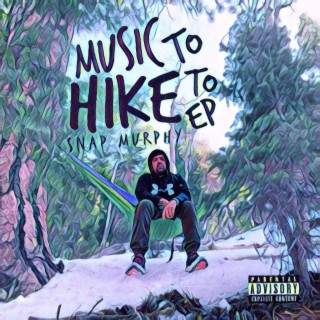 Music To Hike To Ep