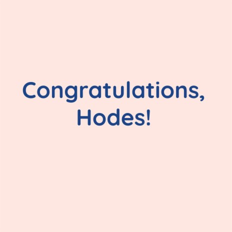 Congratulations, Hodes!