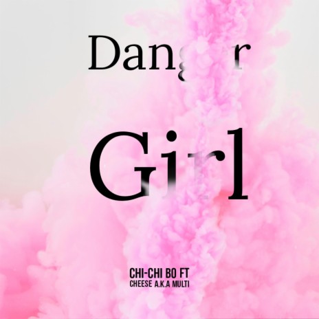 Danger Girl | Boomplay Music