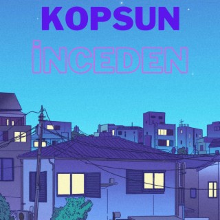 Kopsun İnceden ft. Freimon lyrics | Boomplay Music