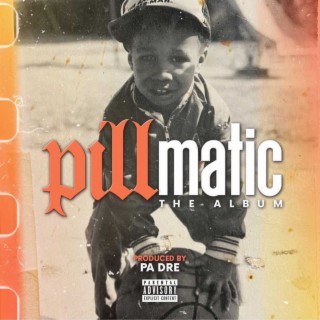 Pillmatic (The Album)