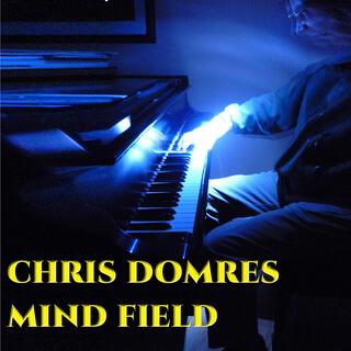 CHRIS DOMRES MIND FIELD