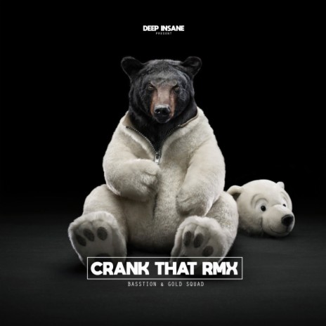 Crank That (Deep Insane Remix) ft. Gold Squad | Boomplay Music