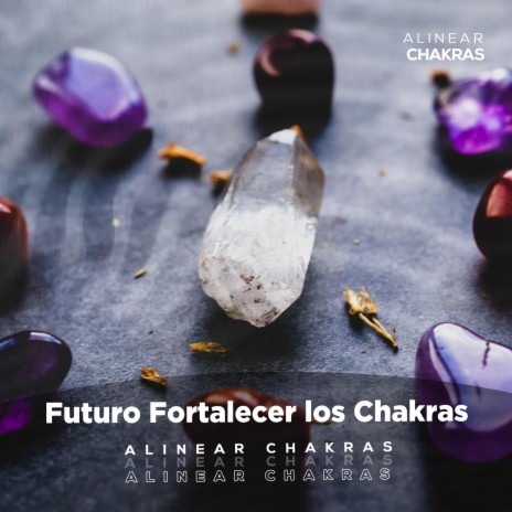 Futuro Fortalecer los Chakras