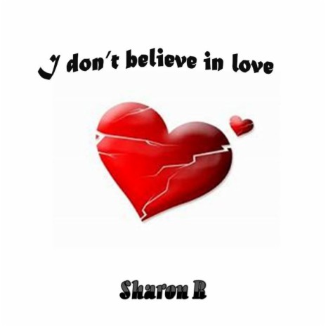 I don't believe in love | Boomplay Music