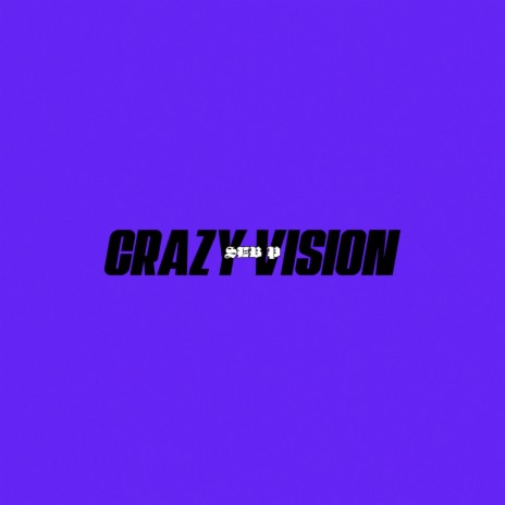 Crazy Vision | Boomplay Music