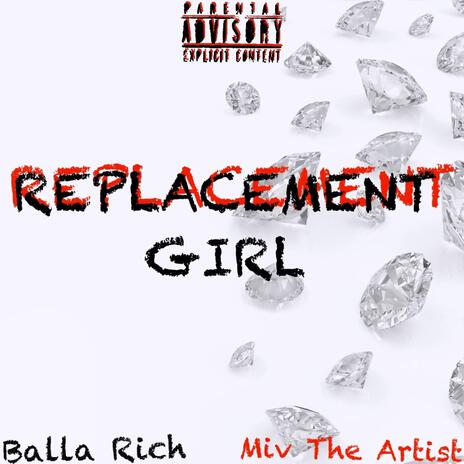 REPLACEMENT GIRL ft. Balla rich | Boomplay Music