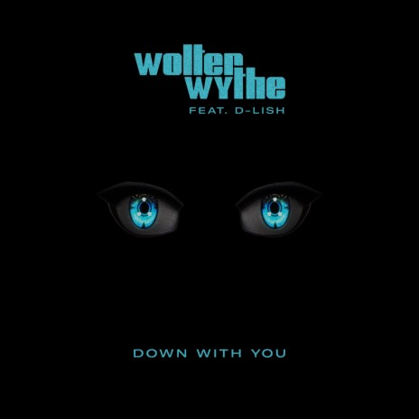 Down With You ft. D-Lish | Boomplay Music