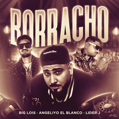 Borracho ft. Angeliyo El Blanco & LiderJ | Boomplay Music