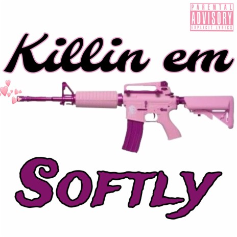Killin em softly | Boomplay Music