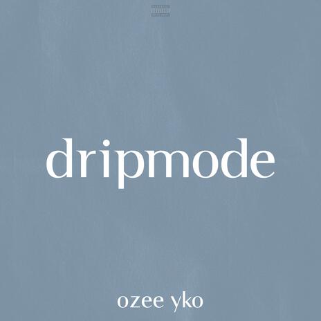 dripmode ft. YKO | Boomplay Music