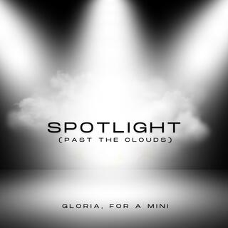 Spotlight (Past The Clouds)