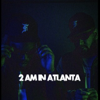 2AM IN ATLANTA