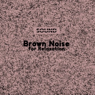 Brown Noise for Relaxation