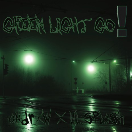 GREEN LIGHT GO! ft. lil splash | Boomplay Music