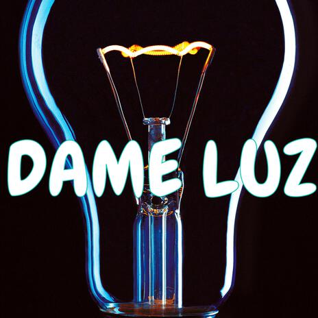 DAME LUZ | Boomplay Music