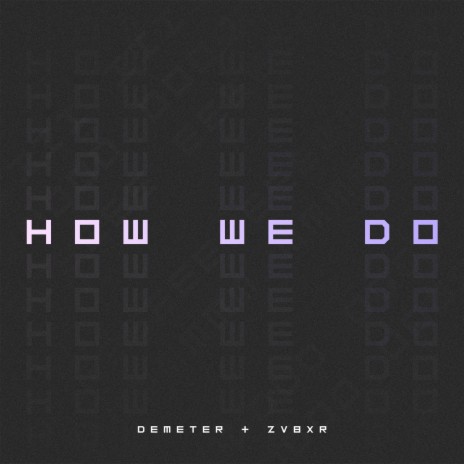 How We Do ft. ZVBXR | Boomplay Music