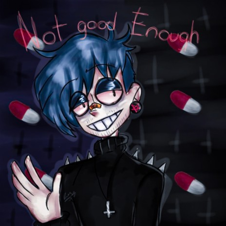 Not Good Enough | Boomplay Music