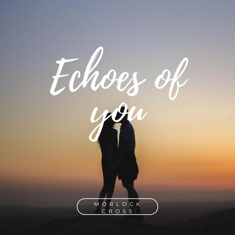 Echoes of You