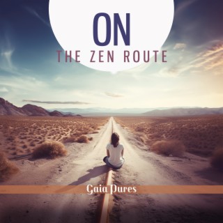 On The Zen Route: Healing Music to Keep Away Bad Spirits, Clear Dark Energy, Ward Off Destructive Thoughts